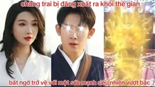 chàng trai bị đăng xuất ra khỏi thế gian bất ngờ trở về với một sức mạnh siêu nhiên đặc biệt