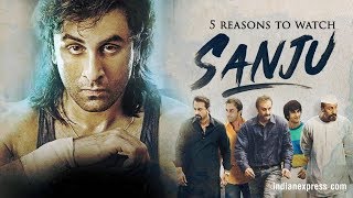 Sanju Movie | 5 reasons to watch Sanju | Ranbir Kapoor | Anushka Sharma | Sonam Kapoor