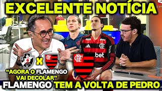 BOA NOTÍCIA PARA A TORCIDA do FLAMENGO! PEDRO VOLTANDO! JORNALISTA CRAVA: \