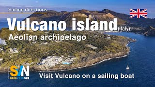 Sailing direction: Vulcano the island that lives on a crater. Aeolian archipelago.