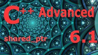 C++ shared_ptr [Advanced C++ Programming Tutorial 6.1]
