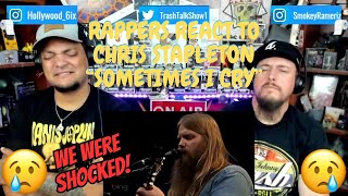 Rappers React To Chris Stapleton "Sometimes I Cry"!!!