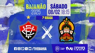 VITÓRIA  2X1 PORTO | PARTIDA COMPLETA | BAIANÃO 2025 | #BaianãoNaTVE | 08/02/2025