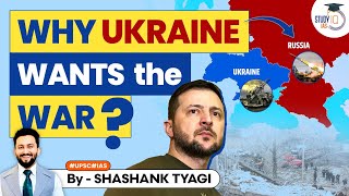 Ukraine's Strategy Exposed! Why Ukraine wants to continue the Russian War | StudyIQ IAS | UPSC