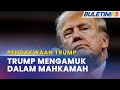 PENDAKWAAN TRUMP | Emosi, Trump Luah Kemarahan Di Depan Hakim & Peguam Negara