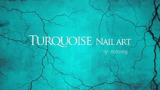 Turquoise nail art tutorial