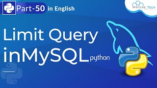Limit Query in MySQL | Learn MySQL Limit Query in Python | Python Tutorial #50
