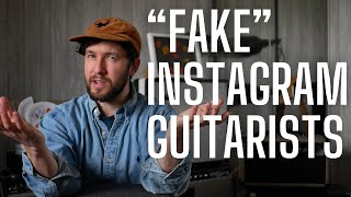 Fake Instagram Guitarists - Let's Talk About It