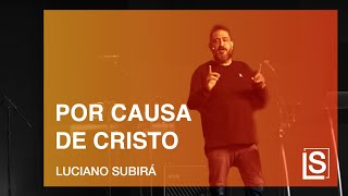 POR CAUSA DE CRISTO - Luciano Subirá