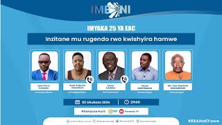 🔴LIVE: #IMBONI: Imyaka 25 ya EAC | Inzitane mu rugendo rwo kwishyira hamwe