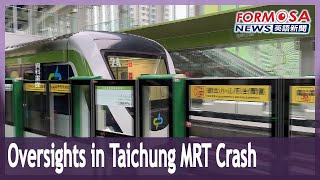 Safety board finds major oversights leading to deadly Taichung MRT crash