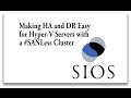 SIOS Software Demo - High Availability and Disaster Recovery Made Easy With a SANLess Cluster