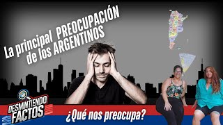 🤔 ¿Qué PREOCUPA a los ARGENTINOS?