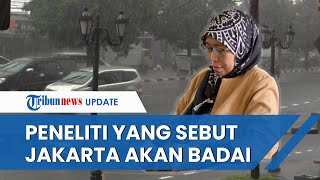 Sosok Peneliti BRIN yang Sebut Jakarta Terancam Badai Dahsyat, Pernah Jadi Jurnalis & Kerja di LAPAN