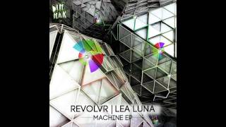 Revolvr & Lea Luna - Machine