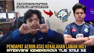 AERONSHIKI : KEKALAHAN KITA KARNA ALBERT | INTERVIEW KEMENANGAN TLID ATAS AE