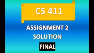 U CAN LEARN IT CS 411 ASSIGNMENT 2 SOLUTION FINAL PART [2019]