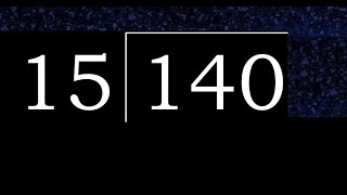 Divide 140 by 15 , decimal result  . Division with 2 Digit Divisors . How to do