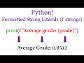 Python! Formatted String Literals (f-strings)