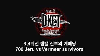 DKCT Vol.2 Third place playoff | Father Campbell's Chapel Wraith | 700 Jeru vs Vermeer survivors