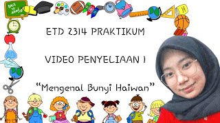 ETD 2314 PRAKTIKUM.  VIDEO PENYELIAAN 1 “MENGENAL BUNYI HAIWAN”