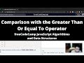 Comparison with the Greater Than Or Equal To Operator (Basic JavaScript) freeCodeCamp tutorial
