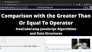 Comparison with the Greater Than Or Equal To Operator (Basic JavaScript) freeCodeCamp tutorial