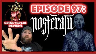 Grizzly Grade Reviews: Ep. 97:  Nosferatu!