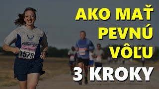 Ako Zlepšiť Pevnú Vôľu a Sebadisciplínu - 3 ZÁKLADY PEVNEJ VÔLE