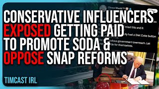 Conservative Influencers EXPOSED Getting PAID To Promote SODA & OPPOSE SNAP Reforms, MAJOR SCANDAL
