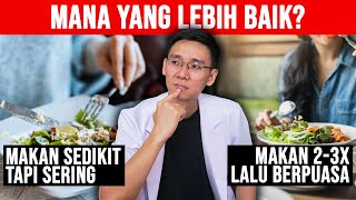 Mana yang Lebih Baik, Makan Sedikit Tapi Sering atau Makan 2-3x Lalu Berpuasa?