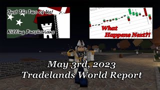 Tradelands Nation - World Report May 3rd, 2023