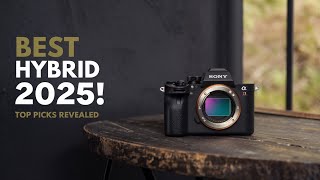 Best Hybrid Camera for 2025 : Top 10 Picks Revealed!