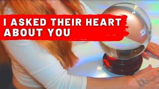 🔮 I Asked Their Heart About You / Pick a Card \u0026 Crystal Ball Reading