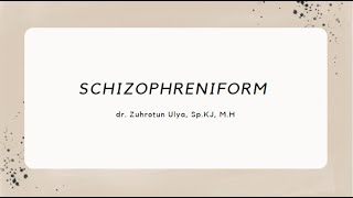 Schizophreniform Disorder - Zuhrotun Ulya