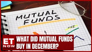 What Mutual Funds Bought In December 2022 | ET NOW | Business News