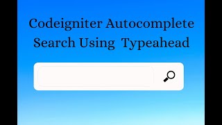 Codeigniter – Autocomplete Search using Typeahead