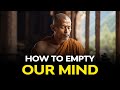 ✨ Unlock a Calm Mind: Easy Steps to Empty Your Thoughts! | Buddhism | Buddhist Teachings 🧘‍♂️💭