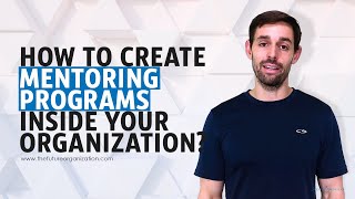 How to Create Mentoring Programs Inside Your Organization?