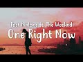 Post Malone, The Weeknd - One Right Now (Lyrics)