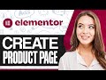 How To Make A Custom Product Page With Elementor 2024 (For Beginners)