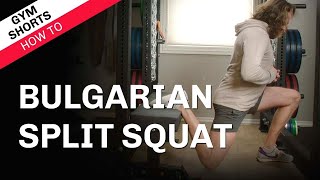 The Bulgarian Split Squat: Gym Shorts (How To)