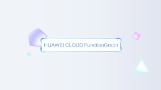 HUAWEI CLOUD FunctionGraph