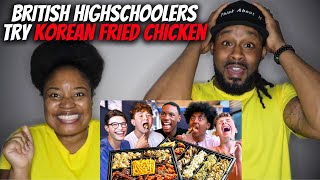 🇬🇧🇰🇷 British Highschoolers try 11 types of Korean Fried Chicken (American Couple Reacts)