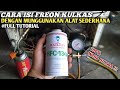 CARA MUDAH ISI FREON KULKAS DENGAN ALAT SEDERHANA FULL TUTORIAL