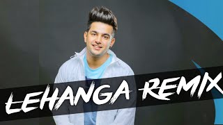 Lehanga - Jass Manak & DJ Maxxto | Lehanga Remix | Lehenga Jass Manak Song