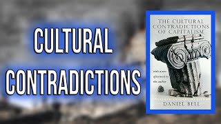 "The Cultural Contradictions of Capitalism" By Daniel Bell