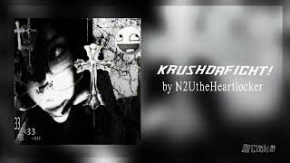KRUSHDAFIGHT! - N2UtheHeartlocker [super slowed x reverb]