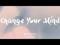 Keith Urban - Change Your Mind(Lyrics)