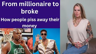 From millionaire to broke, how not to lose it all